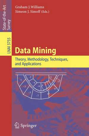 Data Mining: Theory, Methodology, Techniques, and Applications de Graham J. Williams