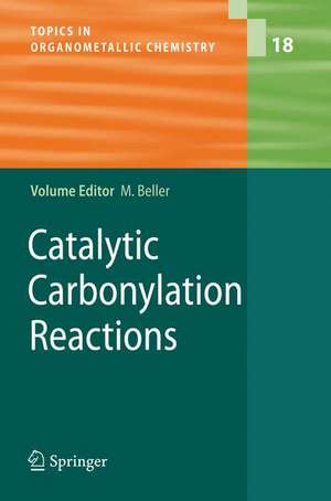 Catalytic Carbonylation Reactions de Matthias Beller