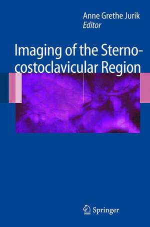 Imaging of the Sternocostoclavicular Region de Anne Grethe Jurik