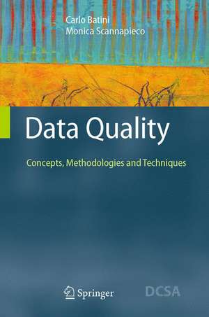 Data Quality: Concepts, Methodologies and Techniques de Carlo Batini