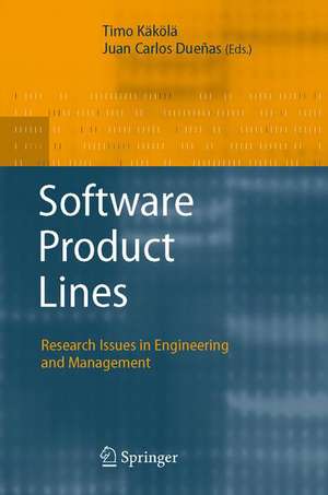 Software Product Lines: Research Issues in Engineering and Management de Timo Käkölä