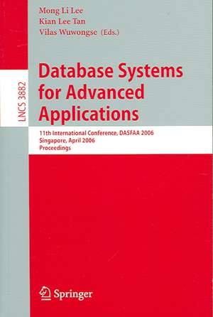 Database Systems for Advanced Applications: 11th International Conference, DASFAA 2006, Singapore, April 12-15, 2006, Proceedings de Kian Lee Tan