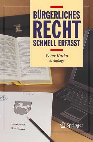 Bürgerliches Recht - Schnell erfasst de Peter Katko