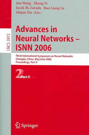 Advances in Neural Networks - ISNN 2006: Third International Symposium on Neural Networks, ISNN 2006, Chengdu, China, May 28 - June 1, 2006, Proceedings, Part II de Jun Wang