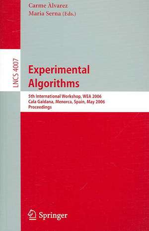 Experimental Algorithms: 5th International Workshop, WEA 2006, Cala Galdana, Menorca, Spain, May 24-27, 2006, Proceedings de Carme Àlvarez