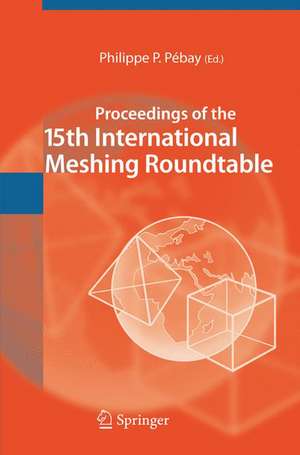 Proceedings of the 15th International Meshing Roundtable de Philippe P. Pebay