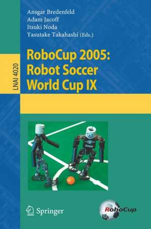 RoboCup 2005: Robot Soccer World Cup IX de Ansgar Bredenfeld