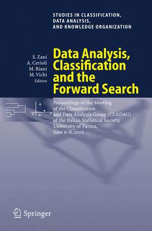 Data Analysis, Classification and the Forward Search: Proceedings of the Meeting of the Classification and Data Analysis Group (CLADAG) of the Italian Statistical Society, University of Parma, June 6-8, 2005 de Sergio Zani