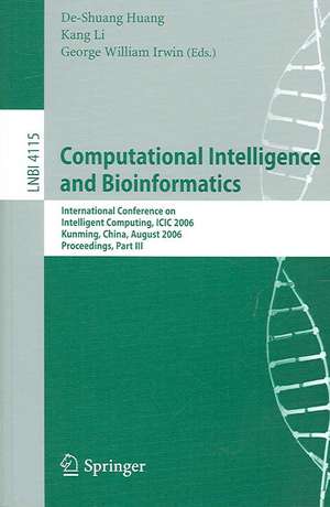 Computational Intelligence and Bioinformatics: International Conference on Intelligent Computing, ICIC 2006, Kunming, China, August 16-19, 2006, Proceedings, Part III de De-Shuang Huang