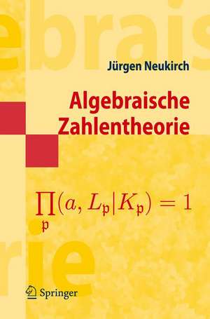 Algebraische Zahlentheorie de Jürgen Neukirch