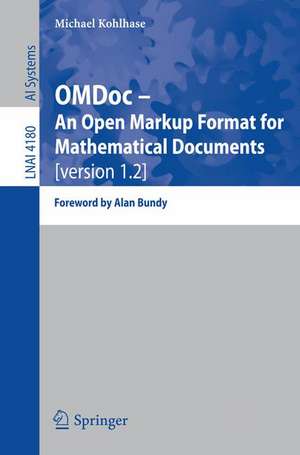 OMDoc -- An Open Markup Format for Mathematical Documents [version 1.2]: Foreword by Alan Bundy de Michael Kohlhase