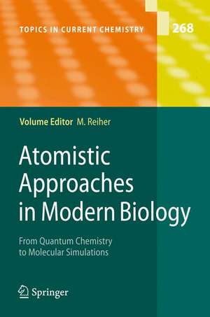 Atomistic Approaches in Modern Biology: From Quantum Chemistry to Molecular Simulations de Markus Reiher