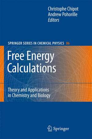 Free Energy Calculations: Theory and Applications in Chemistry and Biology de Christophe Chipot