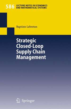 Strategic Closed-Loop Supply Chain Management de Baptiste Lebreton