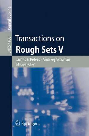 Transactions on Rough Sets V de James F. Peters