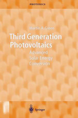 Third Generation Photovoltaics: Advanced Solar Energy Conversion de Martin A. Green