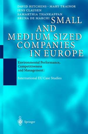 Small and Medium Sized Companies in Europe: Environmental Performance, Competitiveness and Management: International EU Case Studies de David Hitchens