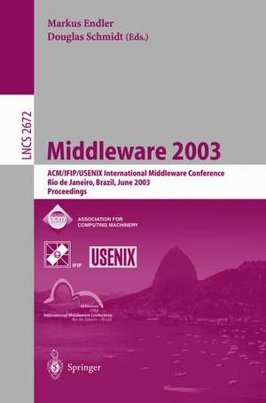 Middleware 2003: ACM/IFIP/USENIX International Middleware Conference, Rio de Janeiro, Brazil, June 16-20, 2003, Proceedings de Markus Endler