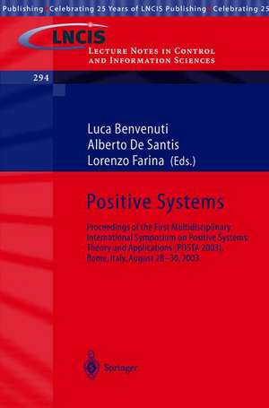 Positive Systems: Theory and Applications: Proceedings of the First Multidisciplinary International Symposium on Positive Systems: Theory and Applications (POSTA 2003), Rome, Italy, August 28-30, 2003. de Luca Benvenuti