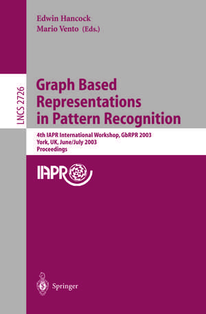 Graph Based Representations in Pattern Recognition: 4th IAPR International Workshop, GbRPR 2003, York, UK, June 30 - July 2, 2003. Proceedings de Edwin Hancock