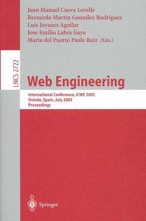 Web Engineering: International Conference, ICWE 2003, Oviedo, Spain, July 14-18, 2003. Proceedings de Juan Manuel Cueva Lovelle