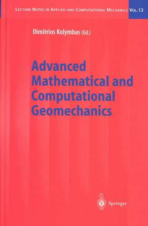 Advanced Mathematical and Computational Geomechanics de Dimitrios Kolymbas