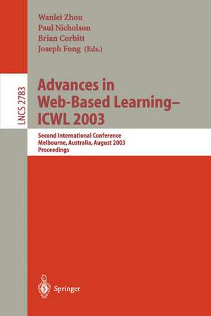 Advances in Web-Based Learning -- ICWL 2003: Second International Conference, Melbourne, Australia, August 18-20, 2003, Proceedings de Wanlei Zhou