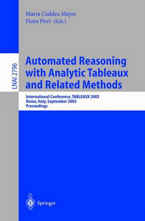 Automated Reasoning with Analytic Tableaux and Related Methods: International Conference, TABLEAUX 2003, Rome, Italy, September 9-12, 2003. Proceedings de Marta Cialdea Mayer