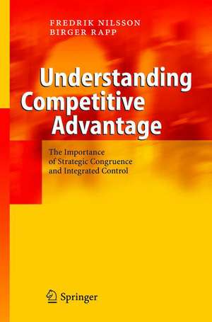 Understanding Competitive Advantage: The Importance of Strategic Congruence and Integrated Control de Fredrik Nilsson