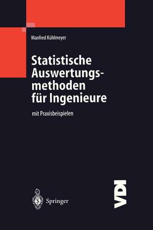 Statistische Auswertungsmethoden für Ingenieure: mit Praxisbeispielen de C. Kühlmeyer