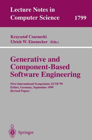 Generative and Component-Based Software Engineering: First International Symposium, GCSE'99, Erfurt, Germany, September 28-30, 1999. Revised Papers de Krzysztof Czarnecki