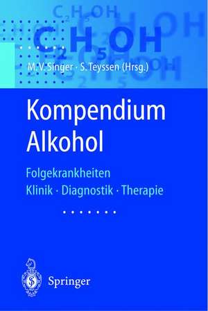 Kompendium Alkohol: Folgekrankheiten Klinik · Diagnostik · Therapie de Manfred Singer