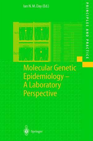 Molecular Genetic Epidemiology: A Laboratory Perspective de Ian N.M. Day