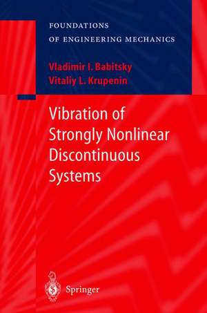 Vibration of Strongly Nonlinear Discontinuous Systems de V.I. Babitsky