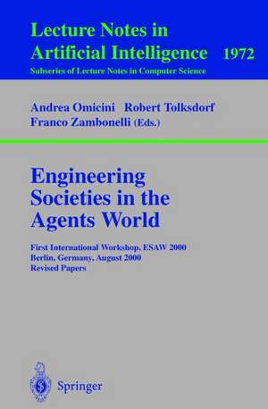 Engineering Societies in the Agents World: First International Workshop, ESAW 2000, Berlin, Germany, August 21, 2000. Revised Papers de Andrea Omicini