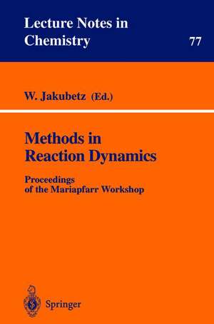 Methods in Reaction Dynamics: Proceedings of the Mariapfarr Workshop de W. Jakubetz