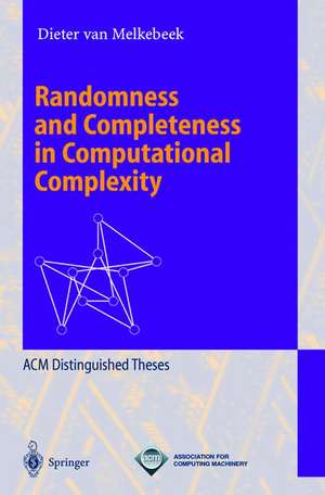 Randomness and Completeness in Computational Complexity de Dieter van Melkebeek