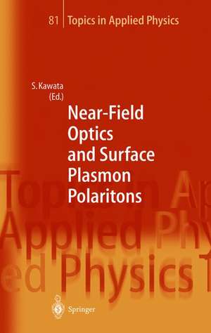 Near-Field Optics and Surface Plasmon Polaritons de Satoshi Kawata