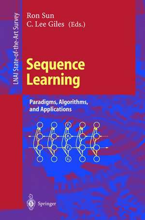 Sequence Learning: Paradigms, Algorithms, and Applications de Ron Sun