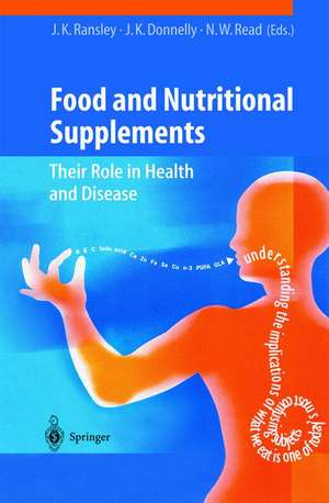 Food and Nutritional Supplements: Their Role in Health and Disease de J.K. Ransley