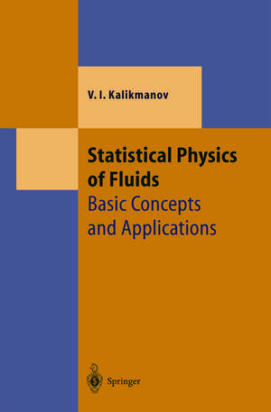 Statistical Physics of Fluids: Basic Concepts and Applications de V.I. Kalikmanov