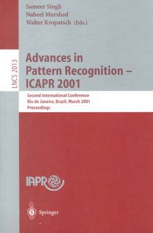 Advances in Pattern Recognition - ICAPR 2001: Second International Conference Rio de Janeiro, Brazil, March 11-14, 2001 Proceedings de Sameer Singh