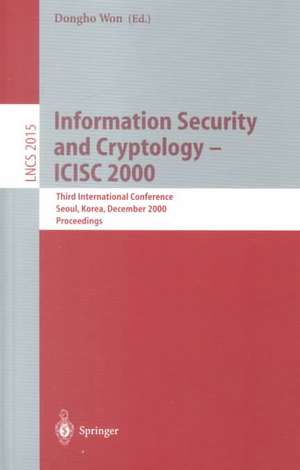 Information Security and Cryptology - ICISC 2000: Third International Conference, Seoul, Korea, December 8-9, 2000, Proceedings de Dongho Won