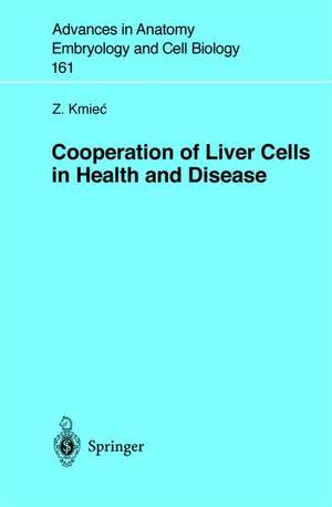 Cooperation of Liver Cells in Health and Disease de Z. Kmiec