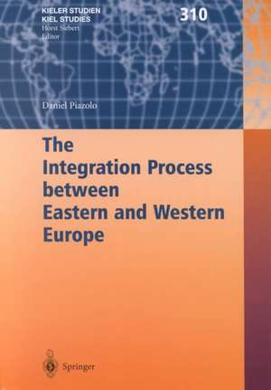 The Integration Process between Eastern and Western Europe de Daniel Piazolo