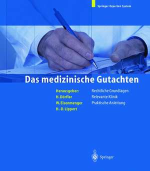 Das medizinische Gutachten: Rechtliche Grundlagen Relevante Klinik Praktische Anleitung de Hans Dorfler