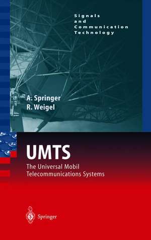 UMTS: The Physical Layer of the Universal Mobile Telecommunications System de Andreas Springer