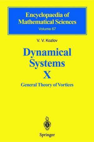 Dynamical Systems X: General Theory of Vortices de Victor V. Kozlov