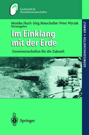 Im Einklang mit der Erde: Geowissenschaften für die Zukunft de M. Huch