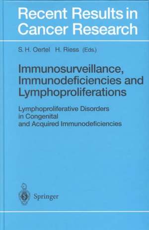 Immunosurveillance, Immunodeficiencies and Lymphoproliferations: Lymphoproliferative Disorders in Congenital and Acquired Immunodeficiencies de S.H. Oertel